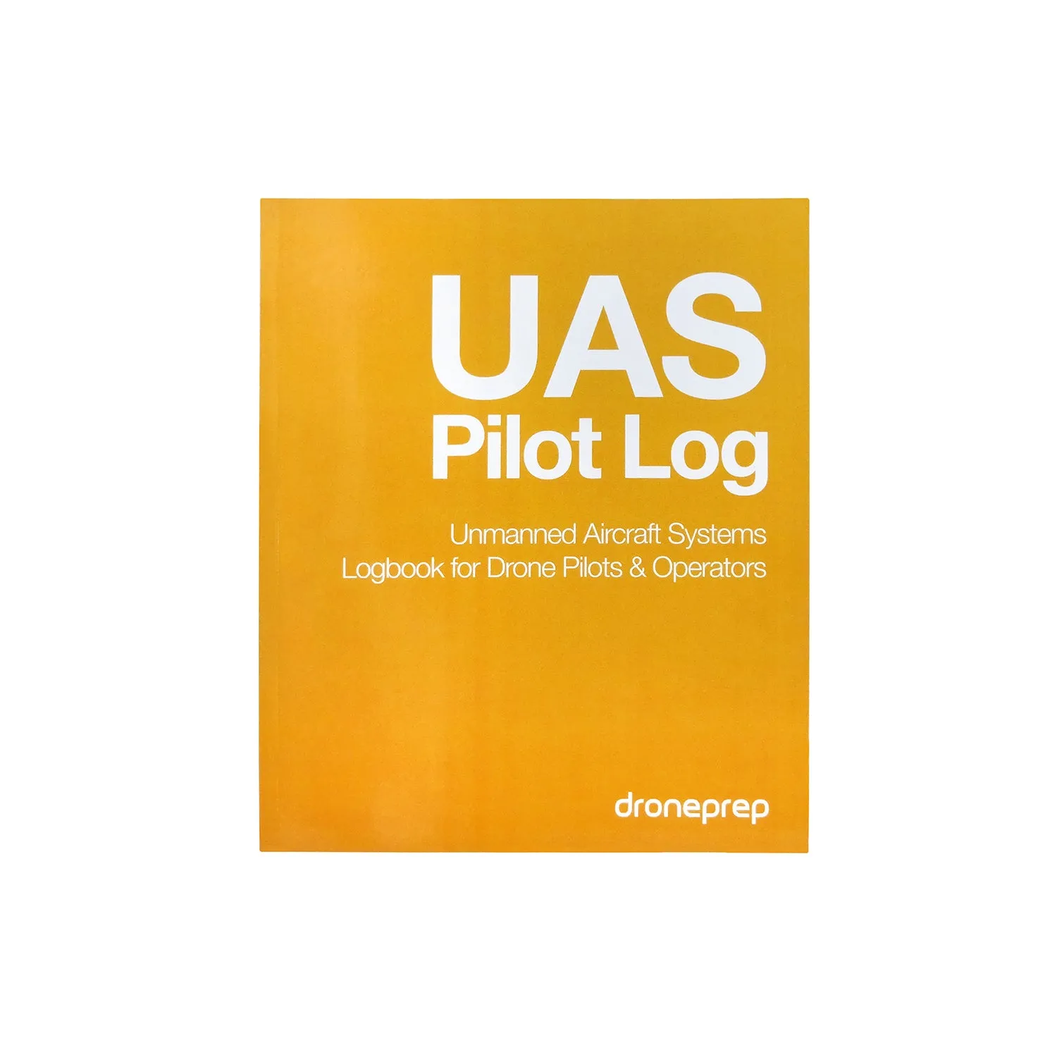 UAS Pilot Log: Unmanned Aircraft Systems Logbook for Drone Pilots & Operators